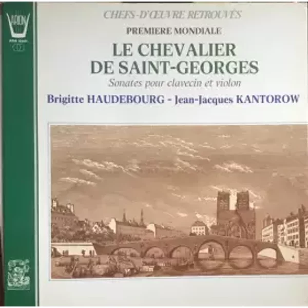 Sonates pour clavecin et violon - chefs-d'oeuvre retrouvés - première mondiale - Jean-Jacques Kantorow, Joseph Boulogne, Chevalier De Saint-Georges, Brigitte Haudebourg