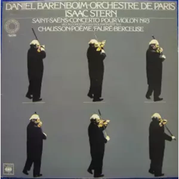 Concerto Pour Violon N° 3 - Poème - Berceuse - Ernest Chausson, Camille Saint-Saëns, Daniel Barenboim, Orchestre De Paris, Isaac Stern, Gabriel Fauré
