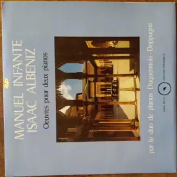 Oeuvres Pour Deux Pianos - Isaac Albéniz, Manuel Infante, Francis Duquennois, Claudia Doppagne