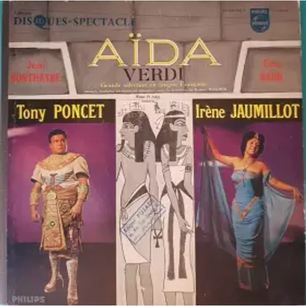 Aïda - Jean Borthayre, Tony Poncet, Irène Jaumillot, Elise Kahn