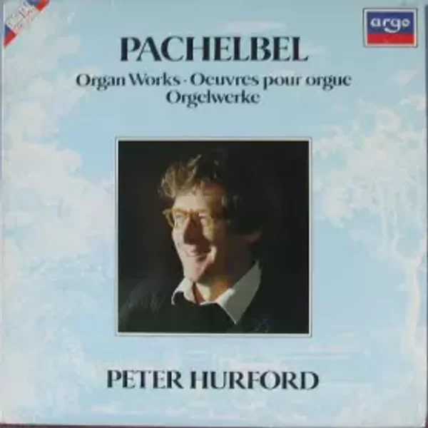 Organ Works = Oeuvres Pour Orgue = Orgelwerke - Johann Pachelbel, Peter Hurford