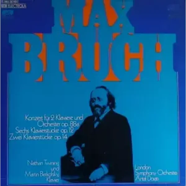 Konzert Für 2 Klaviere Und Orchester Op.88a - Sechs Klavierstücke Op.12 - Zwei Klavierstücke Op.14 - Antal Dorati, Max Bruch, London Symphony Orchestra, Nathan Twining, Martin Berkofsky