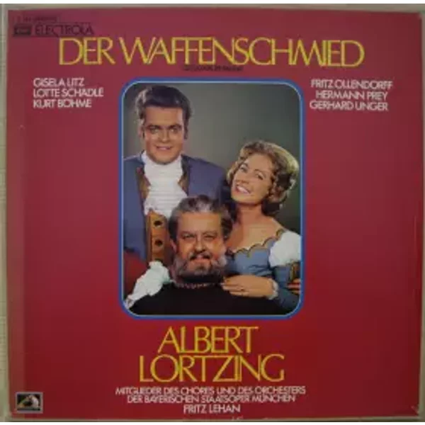 Der Waffenschmied - Hermann Prey, Chor Der Bayerischen Staatsoper, Bayerisches Staatsorchester, Kurt Böhme, Albert Lortzing, Gisela Litz, Fritz Ollendorff, Gerhard Unger, Lotte Schädle, Fritz Lehan