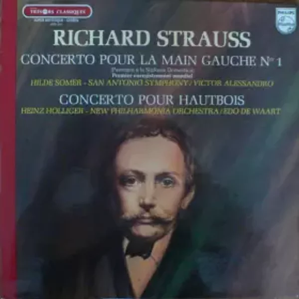 Concerto Pour La Main Gauche N° 1 / Concerto Pour Hautbois - Richard Strauss, New Philharmonia Orchestra, Heinz Holliger, Edo de Waart, San Antonio Symphony Orchestra, Victor Alessandro, Hilde Somer