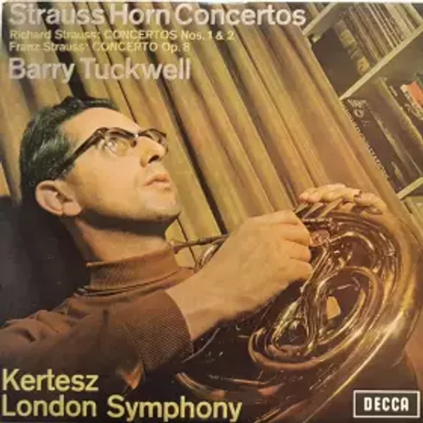 Strauss Horn Concertos - Richard Strauss, István Kertész, Barry Tuckwell, Franz Strauss, London Symphony Orchestra