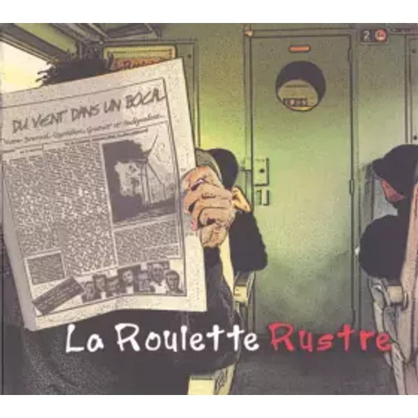 Du Vent Dans Un Bocal - La Roulette Rustre