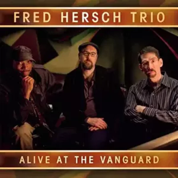 Alive At The Vanguard - The Fred Hersch Trio