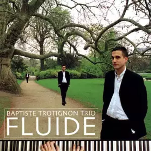 Fluide - Baptiste Trotignon Trio
