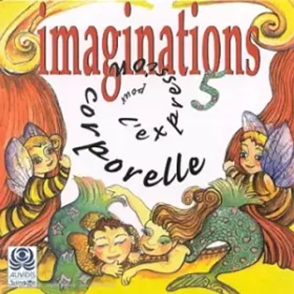 Imaginations pour l'expression corporelle Vol.5 - Andrée Huet