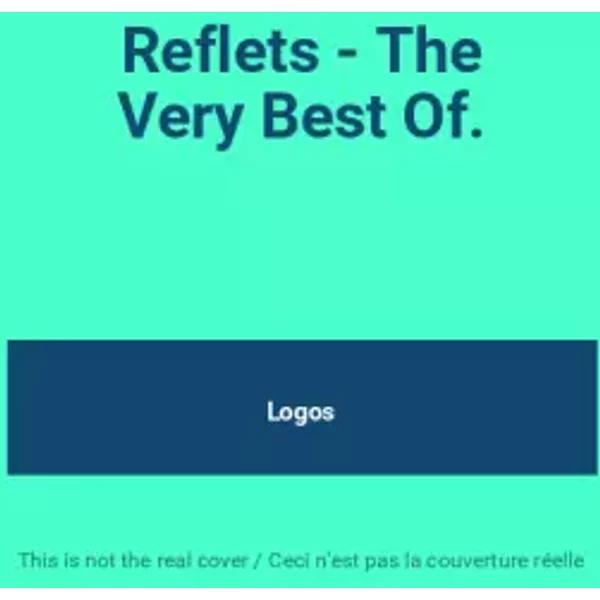 Reflets - The Very Best Of. - Logos