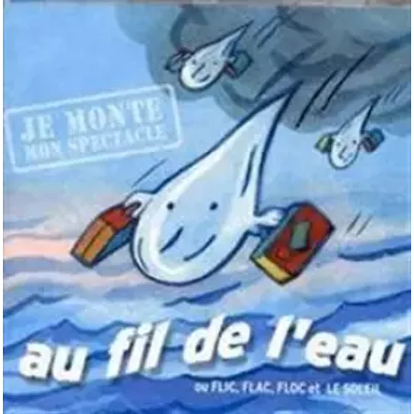 Je Monte Mon Spectale: Au Fil De l'eau - Jean Humenry