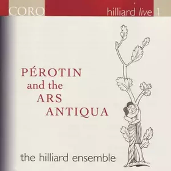 Perotin And The Ars Antiqua - The Hilliard Ensemble