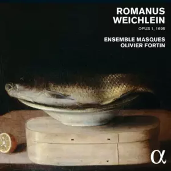 Opus 1, 1695 - Ensemble Masques, Olivier Fortin, Romanus Weichlein