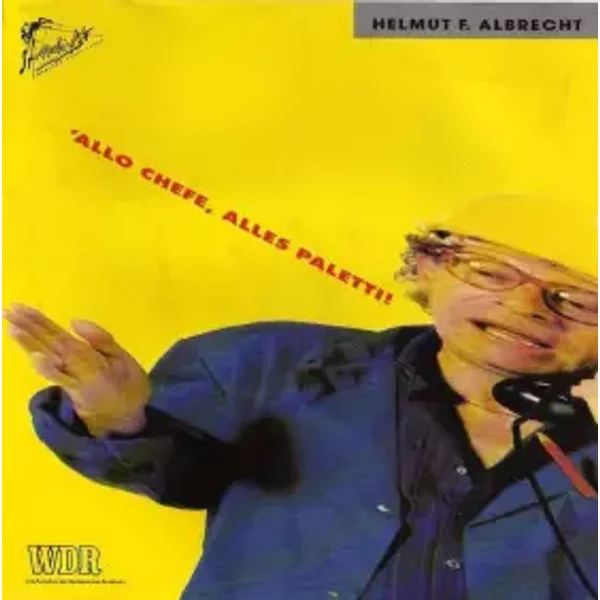 'Allo Chefe, Alles Paletti! - Helmut F. Albrecht