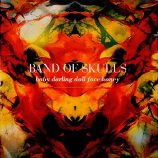Baby Darling Doll Face Honey - Band Of Skulls