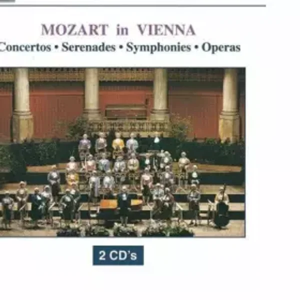 Mozart In Vienna - Concertos/Serenades/Symphonies/Operas - Wolfgang Amadeus Mozart, Andrea Martin (2), Wiener Mozart Orchester, Konrad Leitner, Donna Robin, Gerald Grünbacher