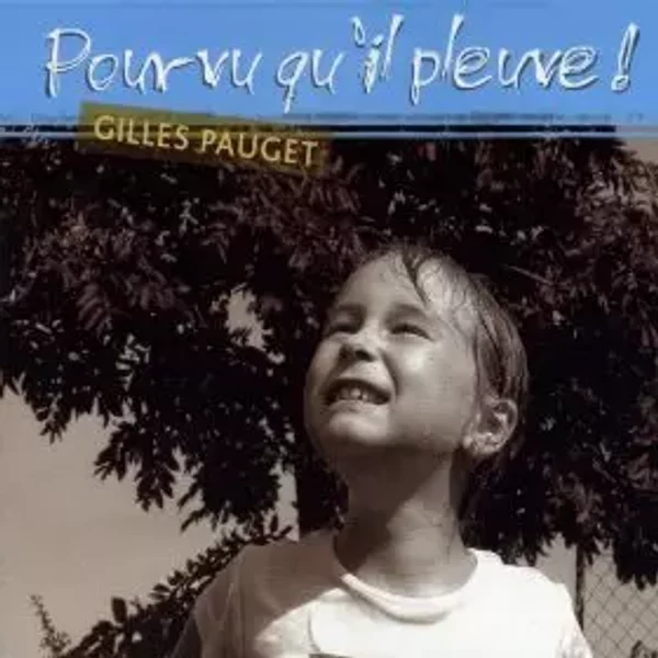 POUR VU QU'IL PLEURE!