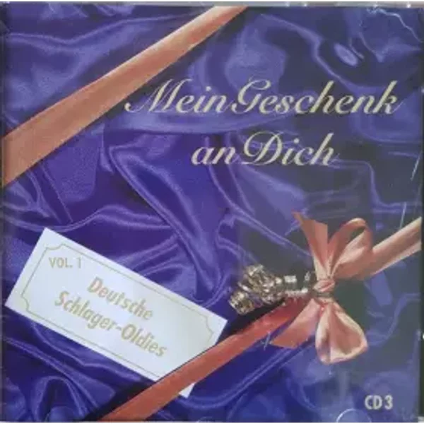 Mein Geschenk An Dich - Vol. 3 Deutsche Schlager-Oldies - Various