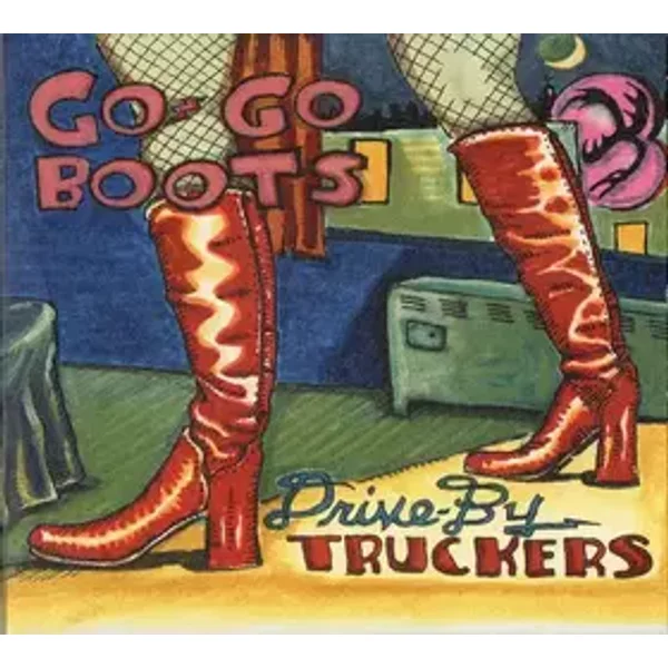 Go-Go Boots - Drive-By Truckers