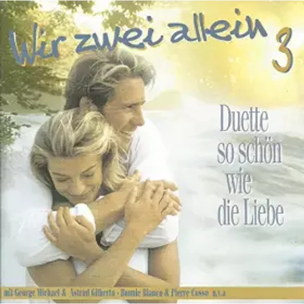 Wir zwei allein 3, Duette so schön wie die Liebe - uvw., George Michel & Astrud Gilberto, Bonnie Bianco & Pierre Cosso, Kylie Minogue & Jason Donovan, Lionel Richie & Diana Ross, Rosanna Rocci & Michael Morgan, Claudia Jung & Nino de Angelo, Petra Frey & Andreas, Rex Gildo & Lena Valaitis, Gino D'or