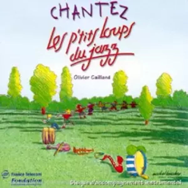 Chantez Jazz (Le Play-Back des P'tits Loups) - Les P'Tits Loup Du Jazz