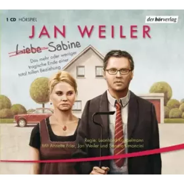 Liebe Sabine. Das mehr oder weniger tragische Ende einer total tollen Beziehung. 1 Audio-CD