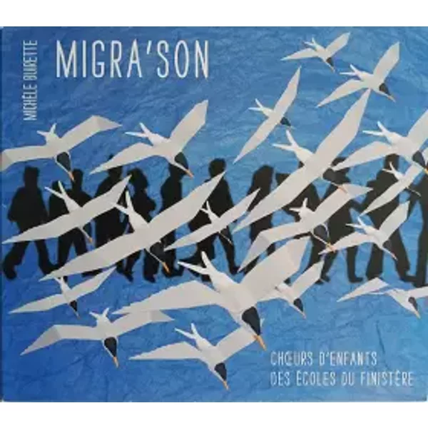 Migra'Son - Michèle Buirette, Choeurs D'Enfants Des Ecoles Du Finistère
