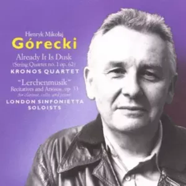 Already It Is Dusk / "Lerchenmusik" - Kronos Quartet, London Sinfonietta Soloists