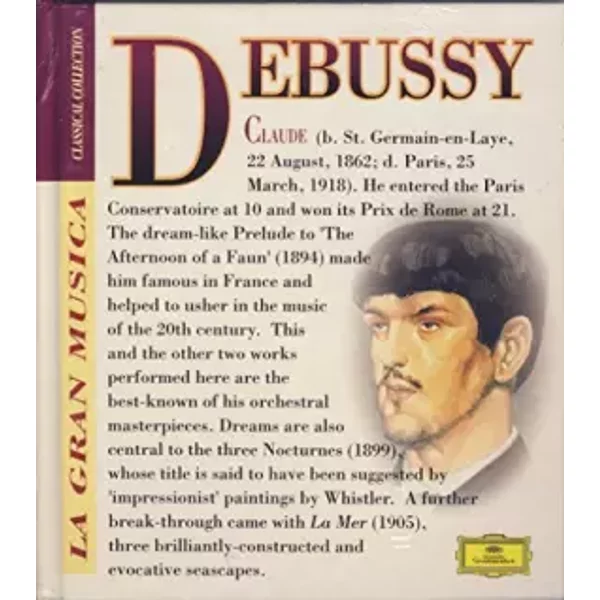 La Gran Musica - Claude Debussy - Nocturnes, Prelude A L'Apres-Midi D'Un Faune, La Mer ~ Book With CD
