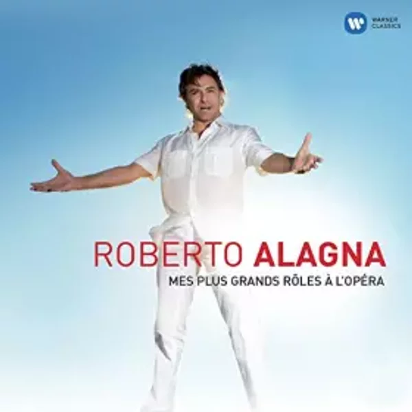 Roberto Alagna : Mes plus grands rôles à l'opéra - Roberto Alagna