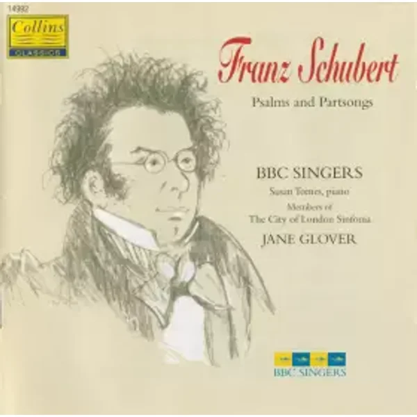 Psalms And Partsongs - Franz Schubert, City Of London Sinfonia, BBC Singers, Susan Tomes, Jane Glover