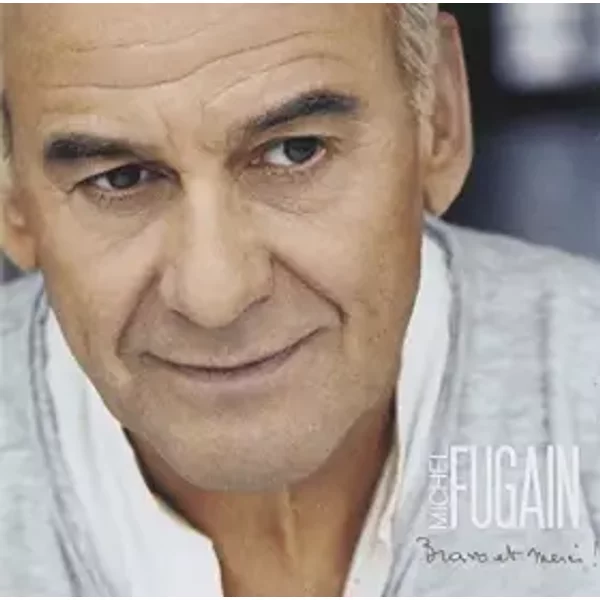 Bravo Et Merci by Michel Fugain (2007-04-03)