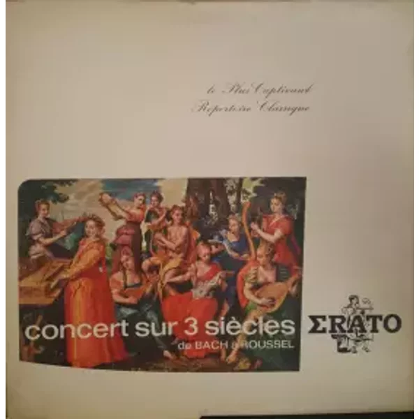 Concert Sur 3 Siècles De Bach À Roussel (Le Plus Captivant Répertoire Classique) - Various