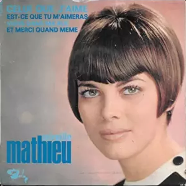 Viens dans ma rue - Celui que j'aime - Est-ce que tu m'aimeras - Et merci quand même - Mireille Mathieu