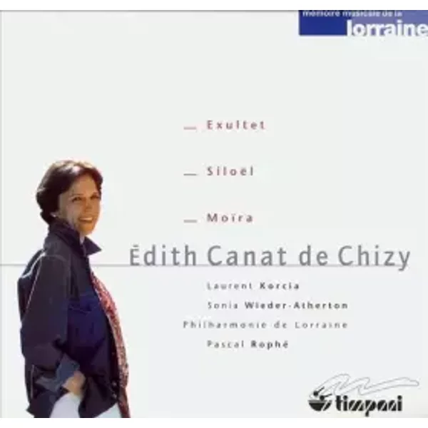 Exultet - Siloël - Moïra - Laurent Korcia, Edith Canat De Chizy, Sonia Wieder-Atherton, Philharmonie De Lorraine, Pascal Rophé