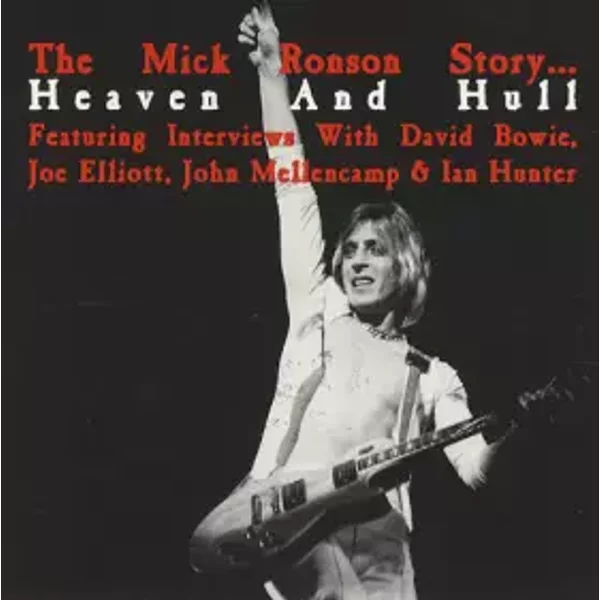 The Mick Ronson Story...Heaven And Hull - Mick Ronson