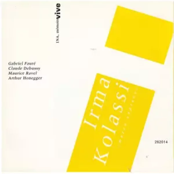 Irma Kolassi - Maurice Ravel, Claude Debussy, Arthur Honegger, Gabriel Fauré, Irma Kolassi