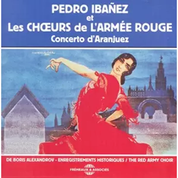 Concerto d'Aranjuez - Pedro Ibanez et les Chœurs de l'Armée Rouge