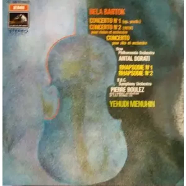 Concerto N° 1 (Op. Posth.) / Concerto N° 2 (1938) Pour Violon Et Orchestre / Rhapsodie N° 1 / Rhapsodie N° 2 - Pierre Boulez, New Philharmonia Orchestra, Béla Bartók, Antal Dorati, Yehudi Menuhin, BBC Symphony Orchestra