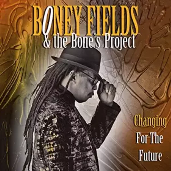 Boney Fields & The Bone'S Project Changing for The Future