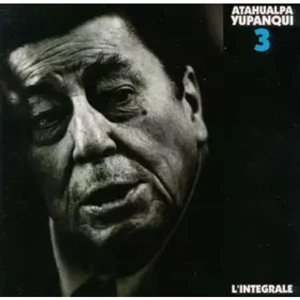L'integrale - 3 - Atahualpa Yupanqui