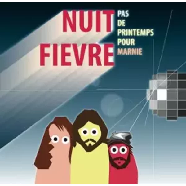 Nuit Fièvre - Pas De Printemps Pour Marnie