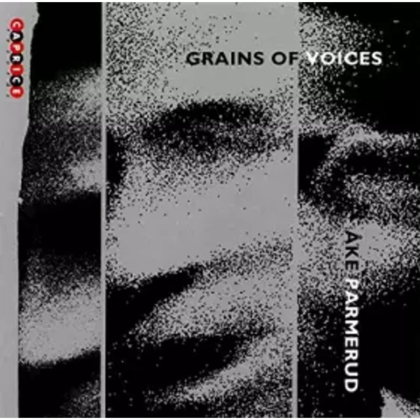 Åke Parmerud : Grains of Voices - Ake Parmerud