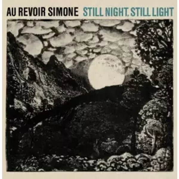 STILL NIGHT, STILL LIGHT by Au Revoir Simone