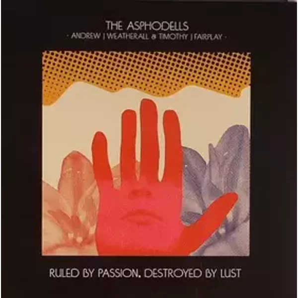 Ruled By Passion, Destroyed By Lust - The Asphodells