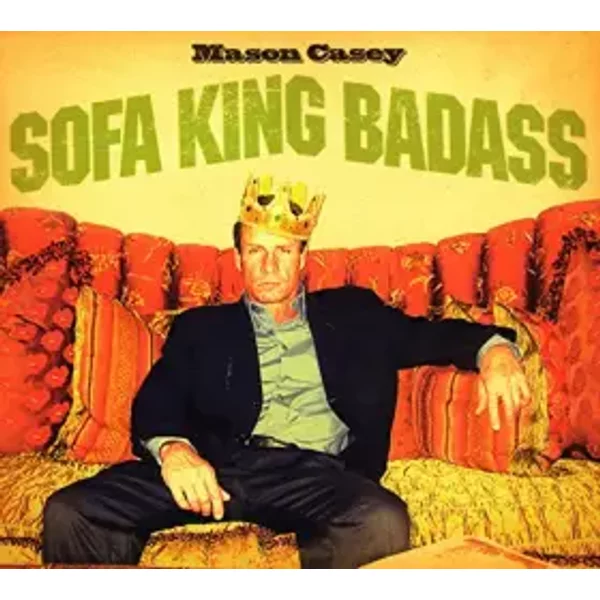 Sofa King Badass - Mason Casey