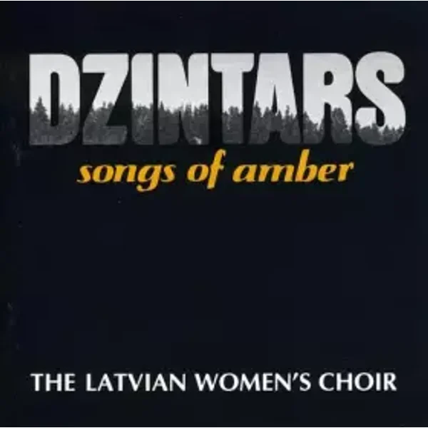 Dzintars: Songs of Amber - Latvian's Women Choir