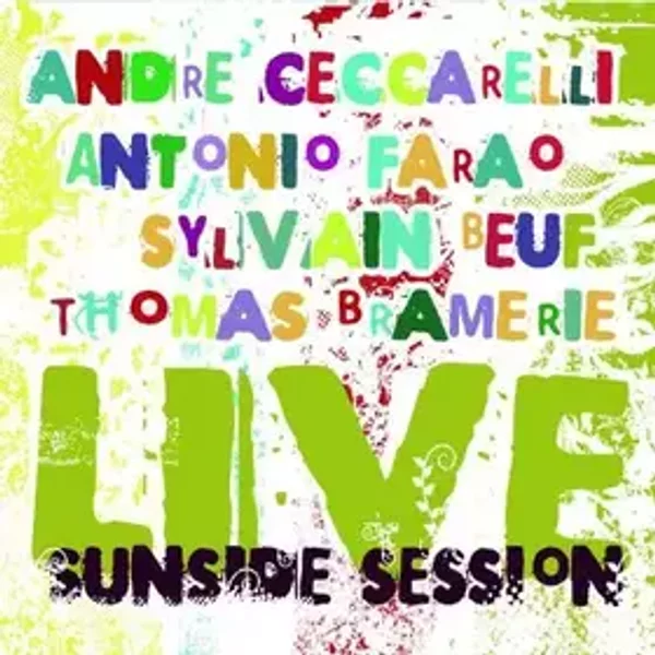 Live Sunside Session - André Ceccarelli, Sylvain Beuf, Antonio Faraò, Thomas Bramerie