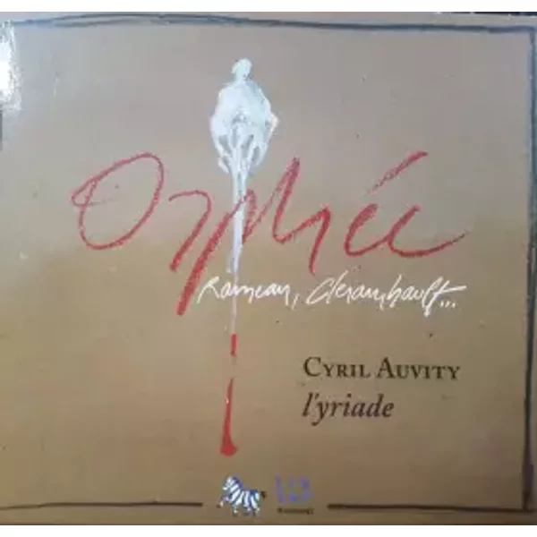 Orphée - Jean-Philippe Rameau, Cyril Auvity, Louis-Nicolas Clérambault, Ensemble L'Yriade