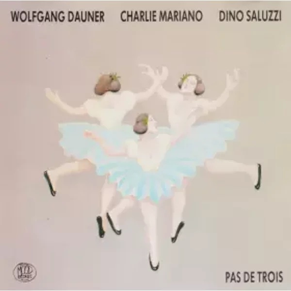 Pas De Trois - Wolfgang Dauner / Charlie Mariano / Dino Saluzzi